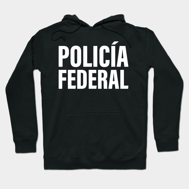 Policia Federal Hoodie by verde